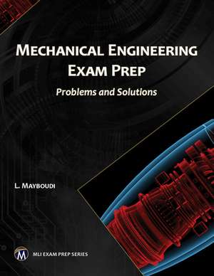 Mechanical Engineering Exam Prep: Problems and Solutions de Layla S. Mayboudi