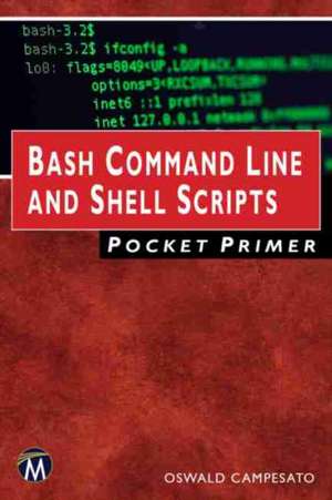 Bash Command Line and Shell Scripts Pocket Primer de Oswald Campesato