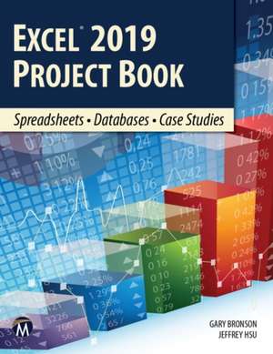 Excel 2019 Project Book: Spreadsheets - Databases - Case Studies de Jeffrey Hsu