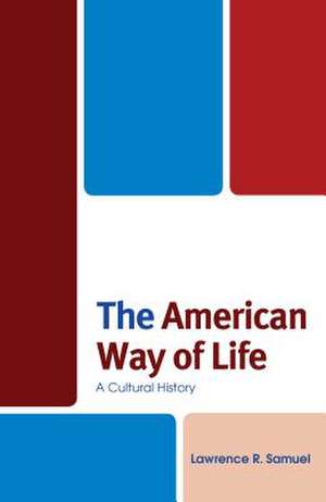 AMERICAN WAY OF LIFEA CULTURAPB de Lawrence R. Samuel