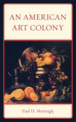 AMERICAN ART COLONY de Paul H. Mattingly