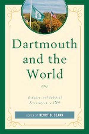 Dartmouth and the World de Henry C. Clark