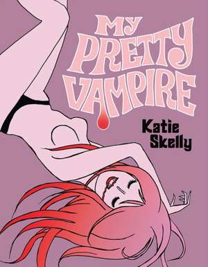 My Pretty Vampire de Katie Skelly