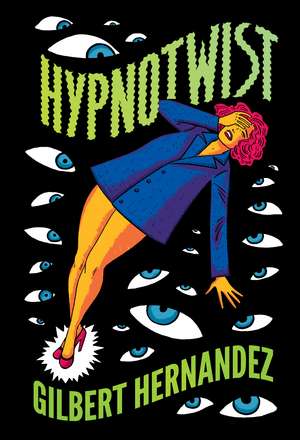 Hypnotwist de Gilbert Hernandez