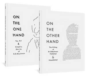 On The One Hand/On the Other Hand: The Art and Graphic Stories of R. O. Blechman / The Writing of R. O. Blechman Published and Unpublished de R.O. Blechman