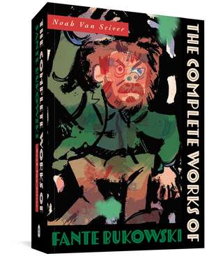 The Complete Works of Fante Bukowski de Noah Van Sciver