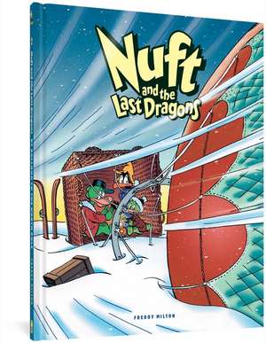 Nuft and the Last Dragons Volume 2: By Balloon to the North Pole de Freddy Milton