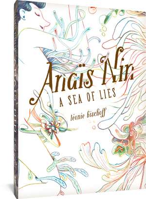 Anais Nin: A Sea of Lies de Leonie Bischoff