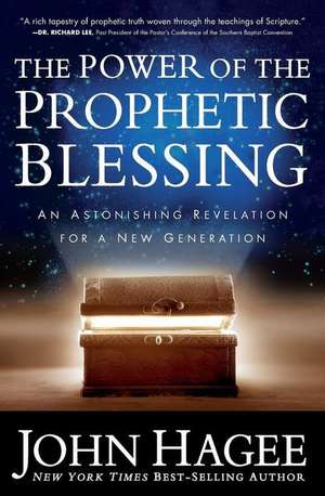 The Power of the Prophetic Blessing de John Hagee