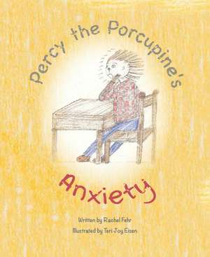 Percy the Porcupines Anxiety de Rachel Fehr