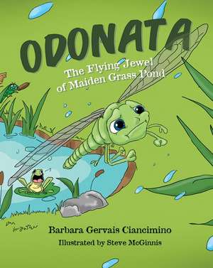 Odonata: The Flying Jewel of Maiden Grass Pond de Barbara Gervais Ciancimino