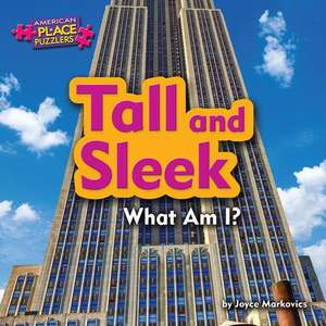 Tall and Sleek: What Am I? de Joyce Markovics