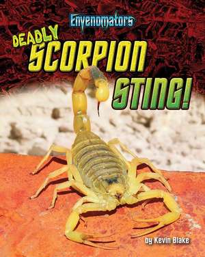 Deadly Scorpion Sting! de Kevin Blake