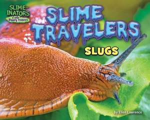 Slime Travelers: Slugs de Ellen Lawrence