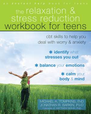 The Relaxation and Stress Reduction Workbook for Teens de Jonathan Barkin