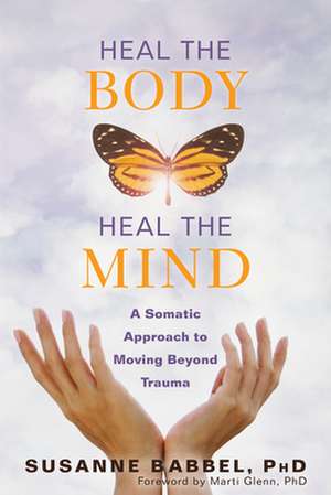 Heal the Body, Heal the Mind de Susanne Babbel