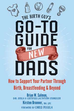 The Birth Guy's Go-To Guide for New Dads de Brian W Salmon