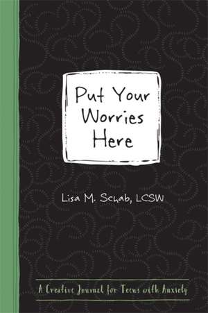 Put Your Worries Here de Lisa M Schab