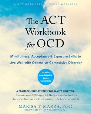 The ACT Workbook for Ocd de Marisa T Mazza