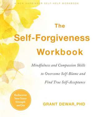 The Self-Forgiveness Workbook de Grant Dewar