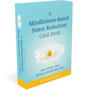 Mindfulness-Based Stress Reduction Card Deck de Bob Stahl