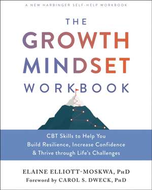 The Growth Mindset Workbook de Elaine Elliott-Moskwa