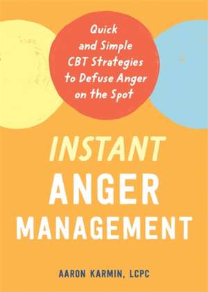 Instant Anger Management de Aaron Karmin