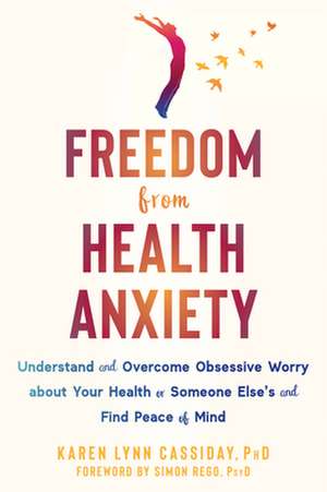 Freedom from Health Anxiety de Karen Lynn Cassiday