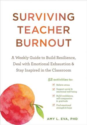 Surviving Teacher Burnout de Amy L Eva