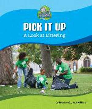 Pick It Up: A Look at Littering de Heather DiLorenzo Williams