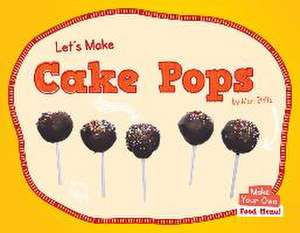 Let's Make Cake Pops de Mari Bolte