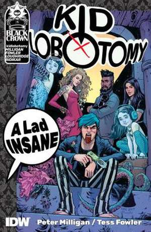 Kid Lobotomy, Vol. 1: A Lad Insane de Peter Milligan