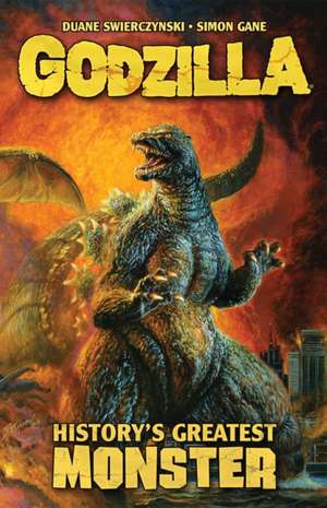 Godzilla: History's Greatest Monster de Duane Swierczynski