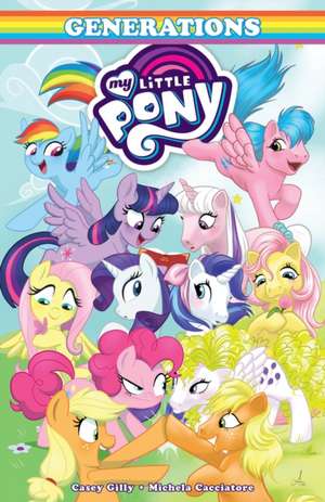 My Little Pony: Generations de Casey Gilly