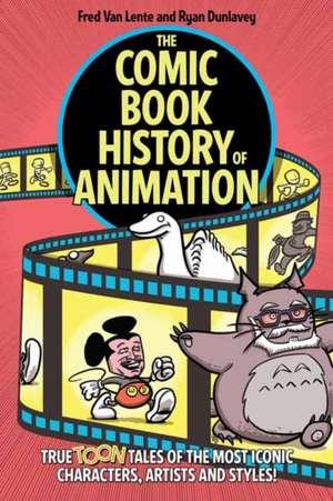 The Comic Book History of Animation de Fred Van Lente