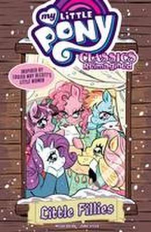 My Little Pony: Classics Reimagined--Little Fillies de Megan Brown