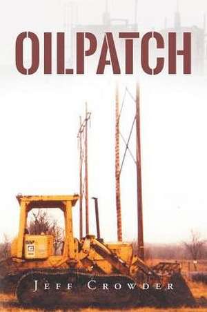 Oilpatch de Jeff Crowder