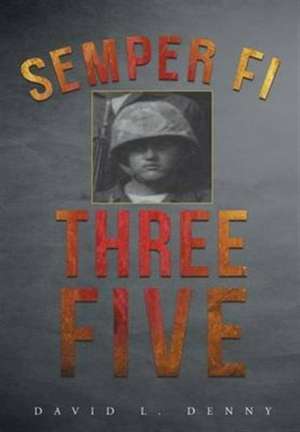 Semper Fi Three Five de David L. Denny