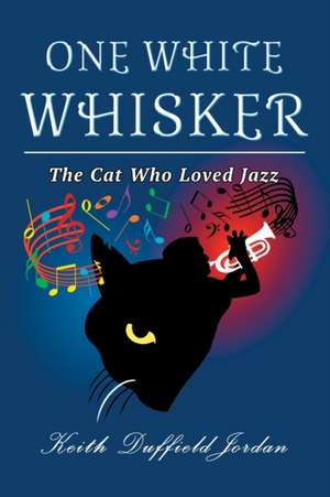 ONE WHITE WHISKER de Keith Duffield Jordan