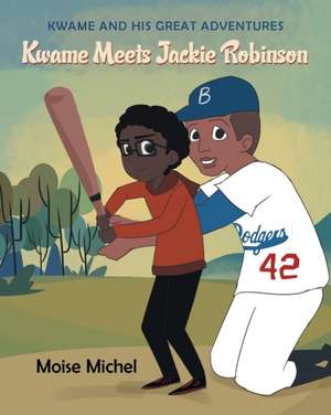 Kwame and His Great Adventures de Moise Michel