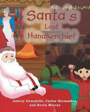 Santa's Lost Handkerchief de Aubrey Donadelle