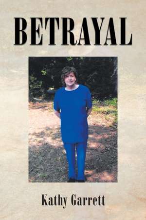Betrayal de Kathy Garrett