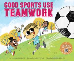 Good Sports Use Teamwork de Breann Rumsch