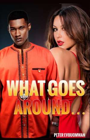 What Goes Around de Peter Evbuomwan