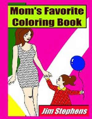 Mom's Favorite Coloring Book de Jim Stephens