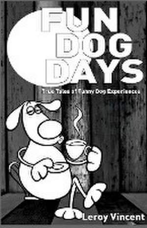 Fun Dog Days de Leroy Vincent