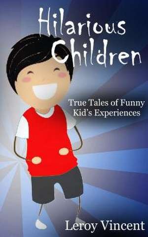 Hilarious Children de Leroy Vincent