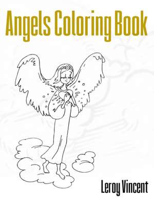 Angels Coloring Book de Leroy Vincent