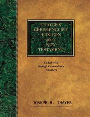 Thayer's Greek-English Lexicon of the New Testament de Joseph Thayer