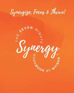 The Seven Minute Synergy Workbook de Myisha T Hill